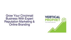Grow Your Cincinnati Business With Digital Marketing Reputation & Online Branding