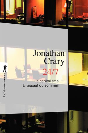 24/7. Le capitalisme à l'assaut du sommeil