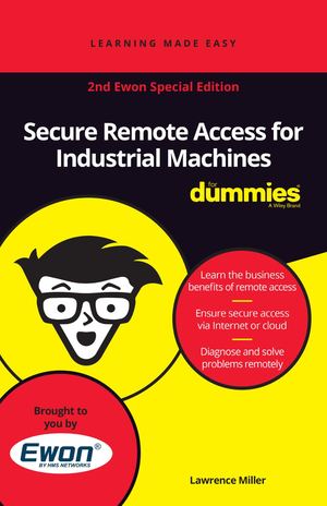 Secure Remote Access For Industrial Machines For Dummies 2nd Ewon Special Edition