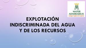 Explotación Indiscriminada Del Agua Y De Los Recursos
