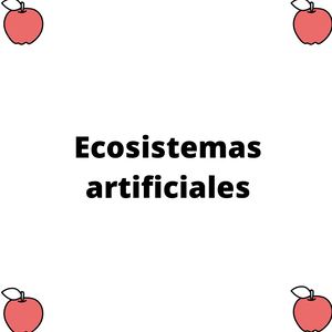 Ecosistemas Artificiales
