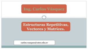 Estructuras Repetitivas, Vectores Y Matrices