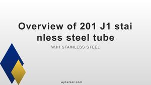 Overview Of 201 J1 Stainless Steel Tube