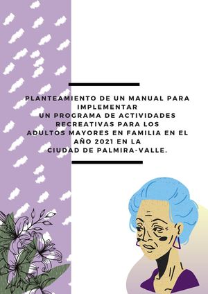 Planteamiento De Un Manual Para Implementar Un Programa De Actividades Recreativas Para Los Adultos Mayores En Familia En El Año 2021 En La Ciudad De Palmira Valle (Final)