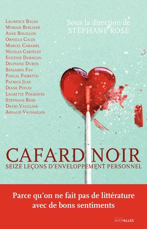 Cafard Noir - Seize leçons d'enveloppement personnel - Stéphane Rose - Editions Intervalles - 9782369560883