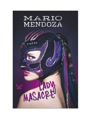 Lady Masacre - Mario Mendoza