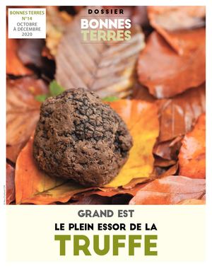 Bonnes Terres N°14 Octobre 2020 : Dossier Truffe En Grand Est