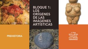 Bloque 1 Los Orígenes De Las Imágenes Artísticas
