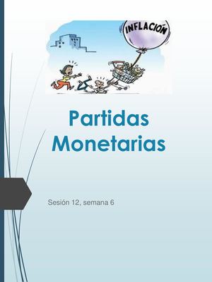 Partidas Monetarias, Sesión 12, Semana 6