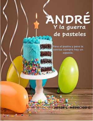 Andrë Y La Guerra De Pasteles