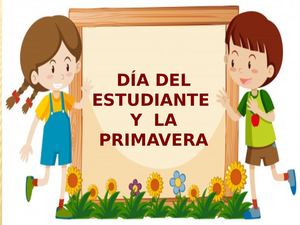 Dia De La Primabera Y Del Estudiante