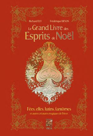 Le grand livre des esprits de Noël, Richard ELY, Frédérique DEVOS [Extrait]
