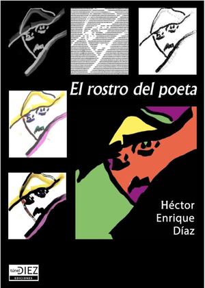 El rostro del poeta - Héctor Enrique Díaz