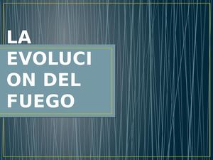 La Evolucion Del Fuego