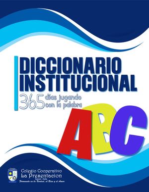 Diccionario Institucional - Colegio cooperativo la presentación  Garzón - Huila