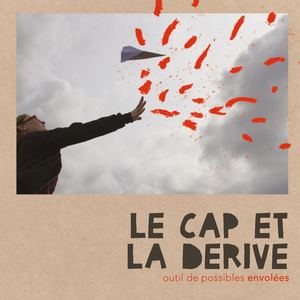 Le cap et la dérive, outil de possibles envolées