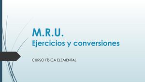M.R.U. Ejercicios y conversiones