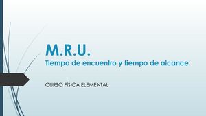 M.R.U. Tiempo de encuentro y tiempo de alcance