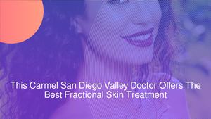 This Carmel Valley San Diego Doctor Offers The Best Morpheus8 Skin Rejuvenation Treatment