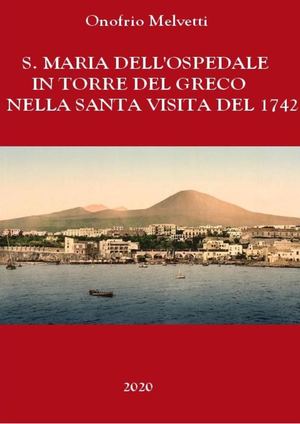 S.MARIA DELL'OSPEDALE IN TORRE DEL GRECO NELLA SANTA VISITA DEL 1742