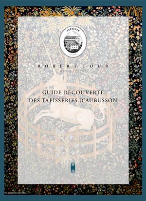 Guide Découverte - Manufacture d'Aubusson