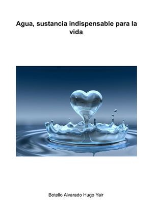 Agua, sustancia indispensable para la vida.