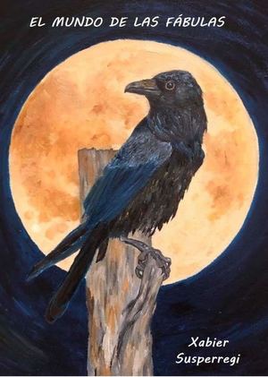 EL MUNDO DE LAS FÁBULAS -  Xabier Susperregi