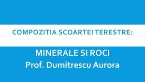 ALCĂTUIREA SCOARȚEI-MINERALE ȘI ROCI