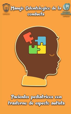 Manejo odontológico de la conducta en pacientes pediátricos con trastorno de espectro autista
