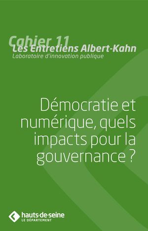 Cahier 11 : Démocratie et numérique, quels impacts pour la gouvernance?