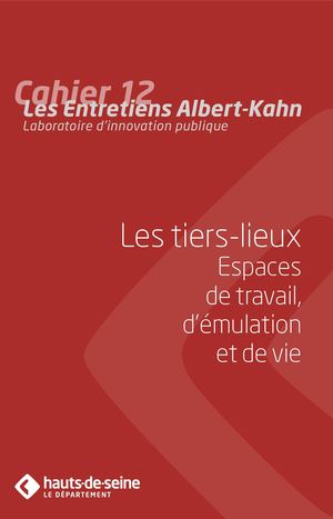 Cahier 12 : Les tiers-lieux, espaces de travail, d'émulation et de vie