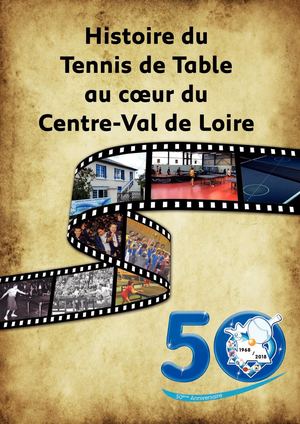 Ligue CVL - Histoire Du Tennis De Table Au Coeur Du Centre Val De Loire - 2018