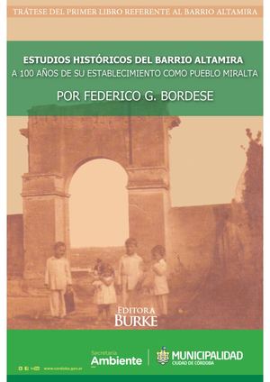 ESTUDIOS HISTÓRICOS DEL BARRIO ALTAMIRA – A 100 AÑOS DE SU ESTABLECIMIENTO COMO PUEBLO MIRALTA