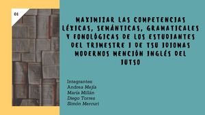 MAXIMIZAR LAS COMPETENCIAS LÉXICAS SEMÁNTICAS, GRAMATICALES Y FONOLÓGICAS