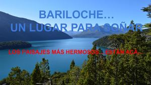 Bariloche… Unlugar Para Soñar