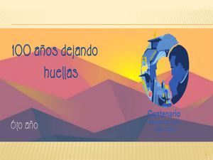 100 AÑOS DEJANDO HUELLAS