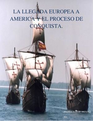 La llegada europea a América y el proceso de conquista