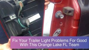Fix Your Trailer Light Problems For Good With This Orange Lake FL Team