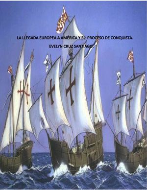 La Llegada Europea A America Y El Proceso De Conquista