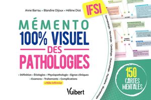 Le mémento 100% visuel des pathologies en IFSI