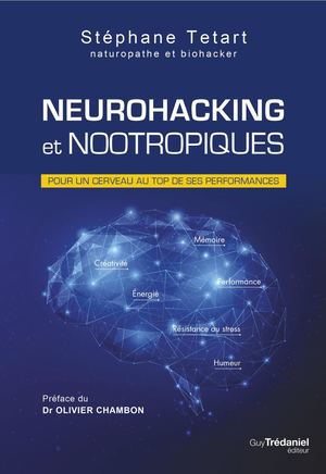 Neurohacking et nootropiques, Stéphane TETART [Extrait]