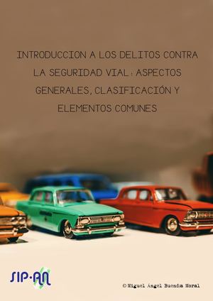 825 INTRODUCCION A LOS DELITOS CONTRA  LA SEGURIDAD VIAL: ASPECTOS GENERALES, CLASIFICACIÓN Y  ELEMENTOS COMUNES