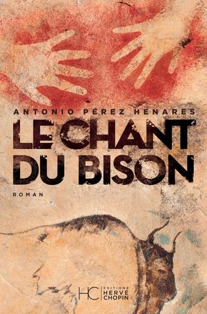 LE CHANT DU BISON - ANTONIO PÉREZ HENARES