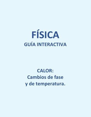 CALOR: cambios de fase y de temperatura.