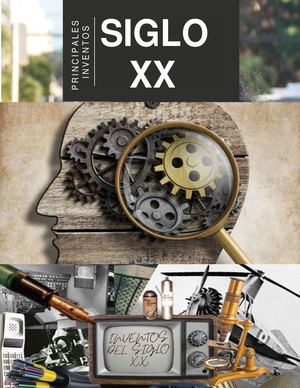 Inventos que cambiaron al mundo en el siglo XX