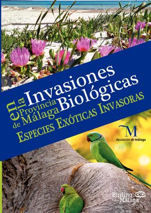 Invasiones biológicas en la provincia de Málaga. Especies Exóticas Invasoras