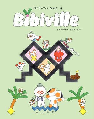 BIENVENUE À BIBIVILLE D'ÉPONINE COTTEY - complet