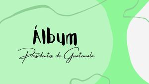 Presidentes De Guatemala