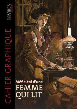 "Méfie toi d'une femme qui lit" - Le cahier graphique