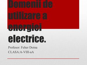Domenii De Utilizare A Energiei Electrice